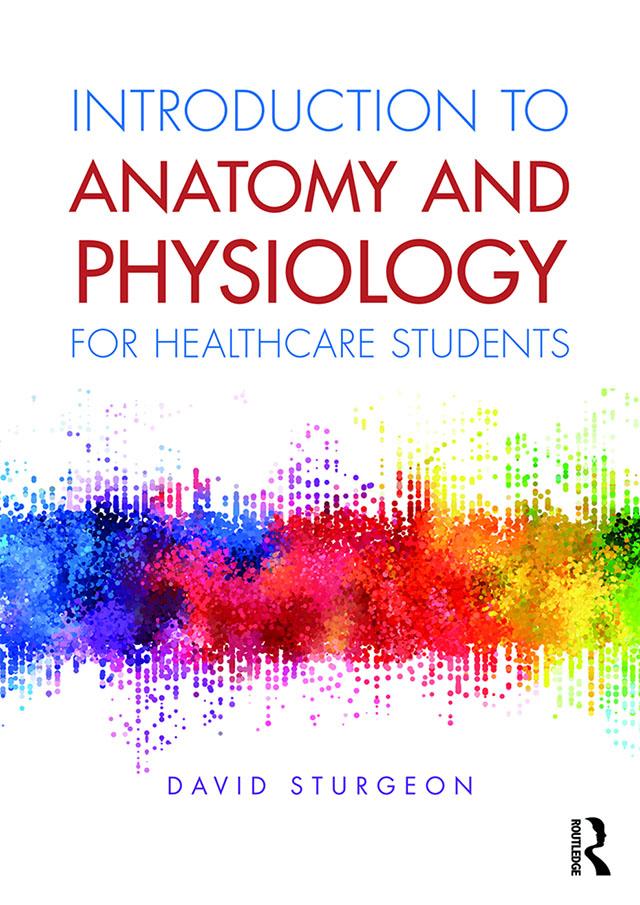 Introduction to Anatomy and Physiology for Healthcare Students by David Sturgeon