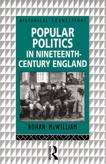 Popular Politics in Nineteenth Century England by Rohan McWilliam
