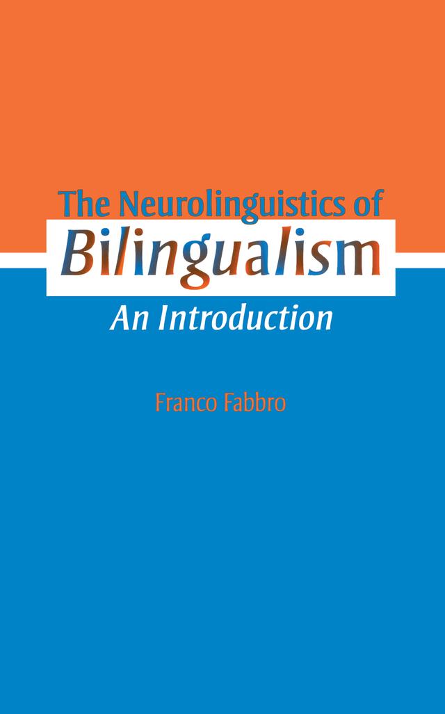 The Neurolinguistics of Bilingualism by Franco Fabbro
