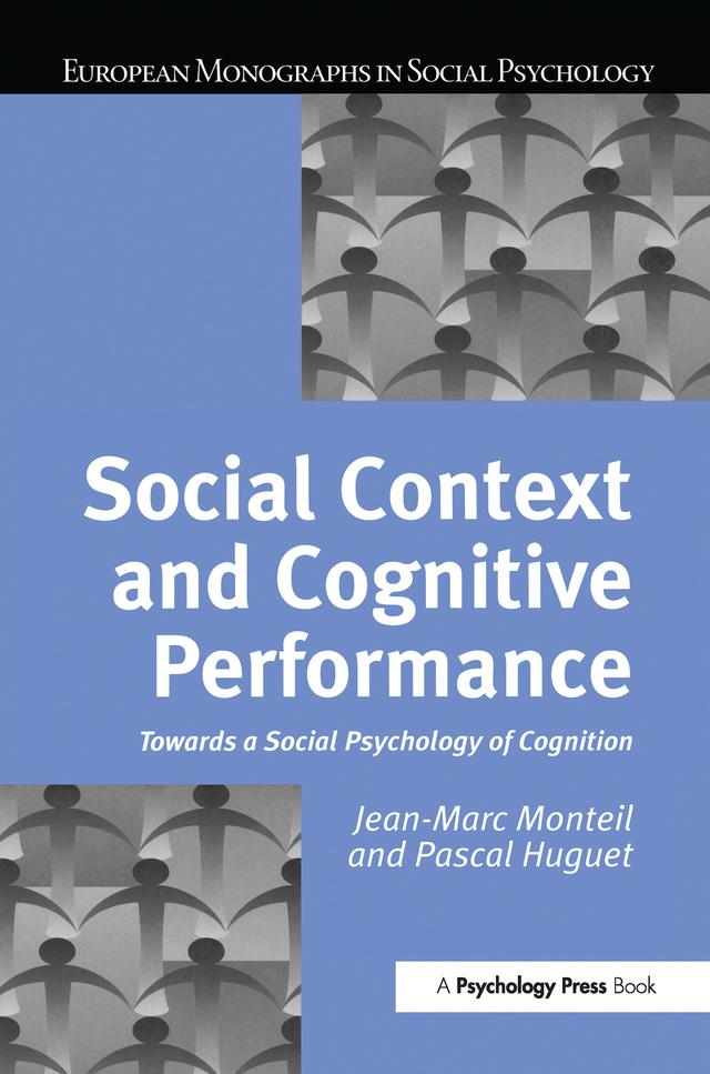 Social Context and Cognitive Performance by Jean-Marc Monteil, Pascal Huguet