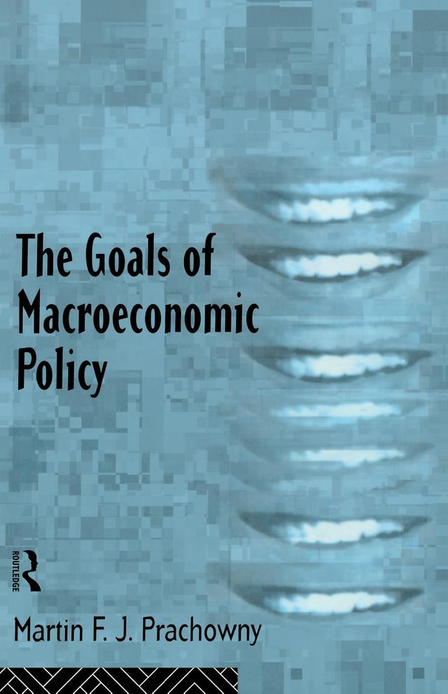 The Goals of Macroeconomic Policy by Martin Prachowny