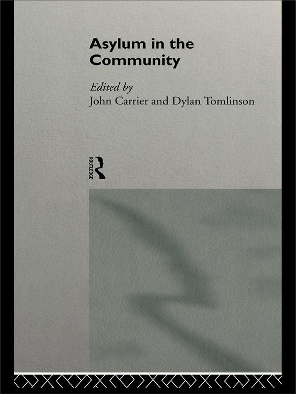 Asylum in the Community by Dylan Tomlinson, John Carrier