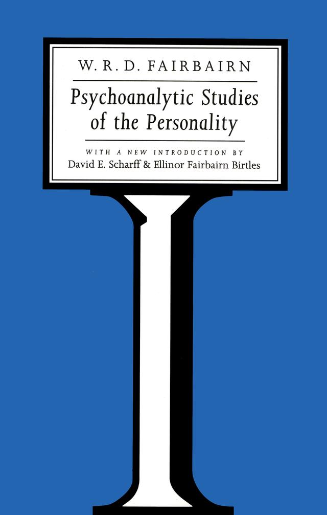 Psychoanalytic Studies of the Personality by W. R. D. Fairbairn