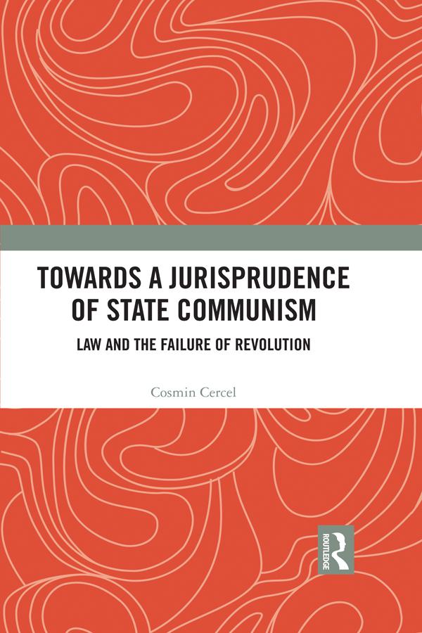 Towards A Jurisprudence of State Communism by Cosmin Cercel