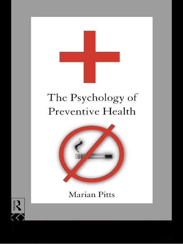The Psychology of Preventive Health by Marian Pitts