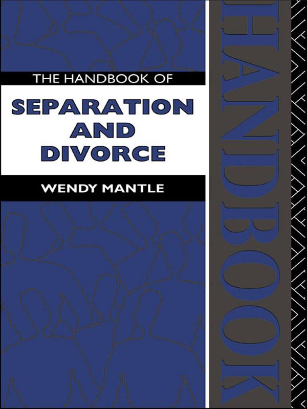 The Handbook of Separation and Divorce by Wendy Mantle