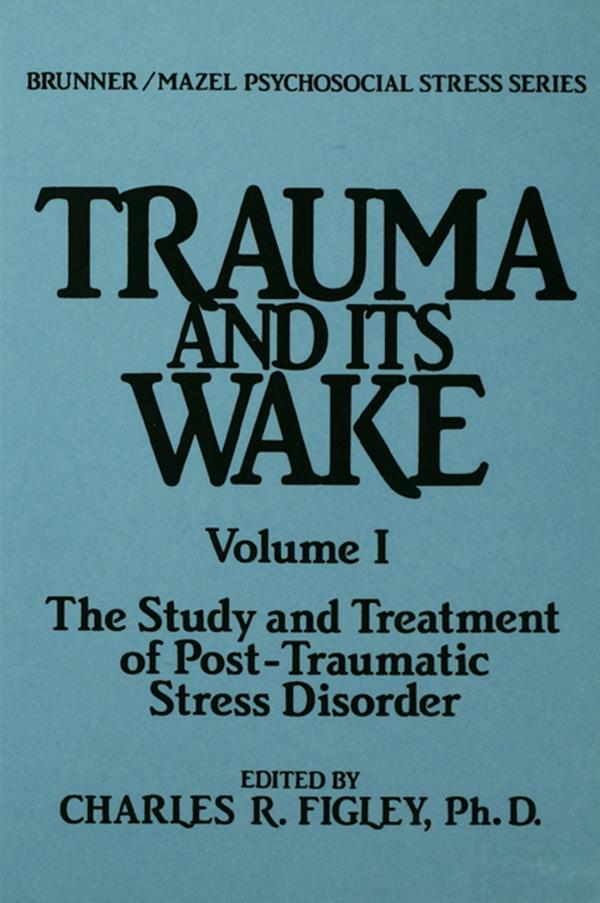 Trauma And Its Wake by Charles R. Figley