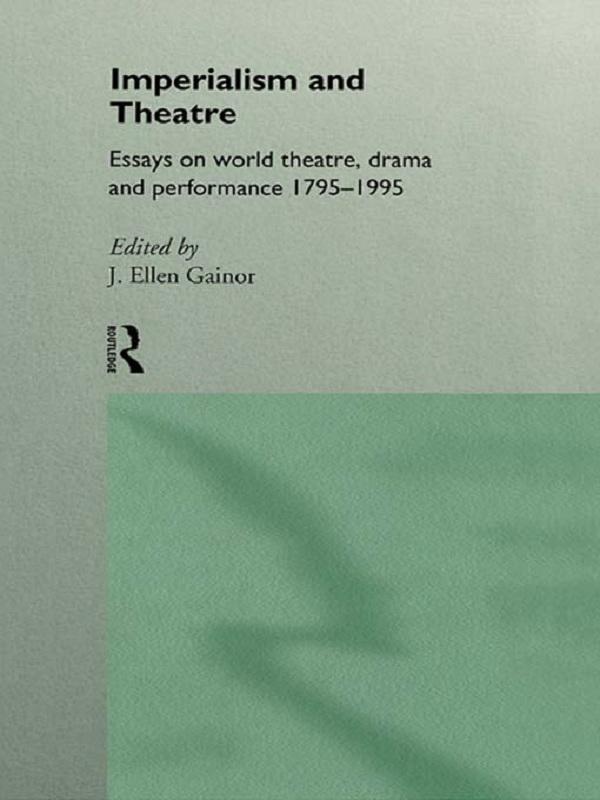 Imperialism and Theatre by J. Ellen Gainor