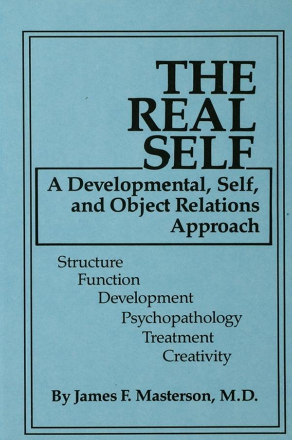 The Real Self by James F. Masterson, M.D.