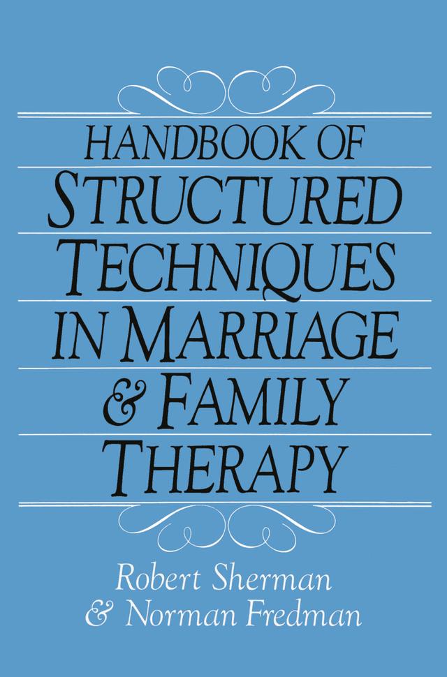 Handbook Of Structured Techniques In Marriage And Family Therapy by Norman Fredman, Robert Sherman