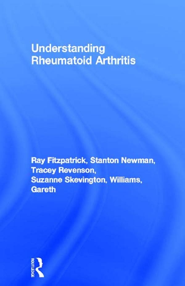 Understanding Rheumatoid Arthritis by Gareth Williams, Ray Fitzpatrick, Stanton Newman, Suzanne Skevington, Tracey Revenson