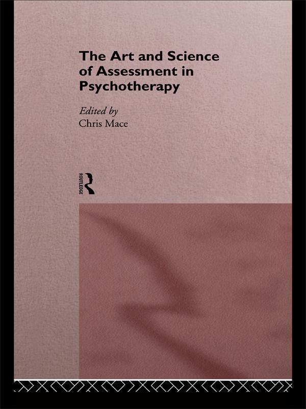 The Art and Science of Assessment in Psychotherapy by Chris Mace