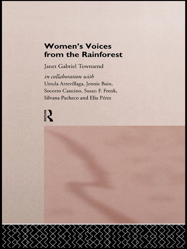 Women's Voices from the Rainforest by Janet Gabriel Townsend