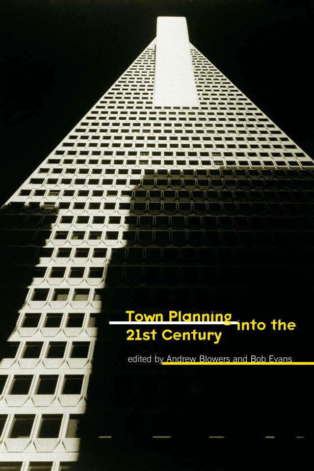 Town Planning into the 21st Century by Andy Blowers, Bob Evans