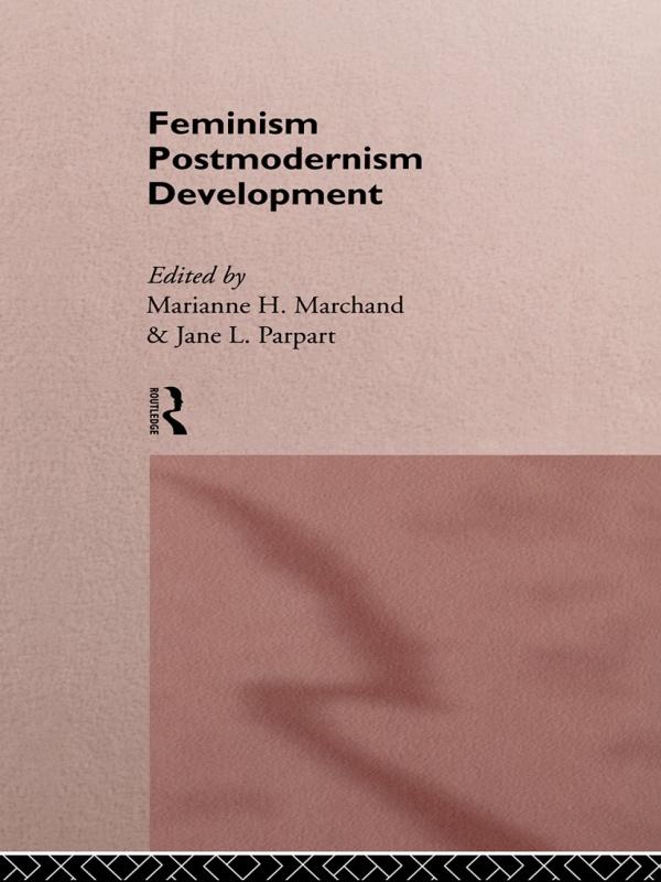 Feminism/ Postmodernism/ Development by Jane L. Parpart, Marianne H Marchand