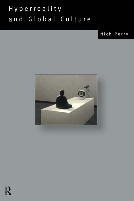 Hyperreality and Global Culture by Nicholas Perry