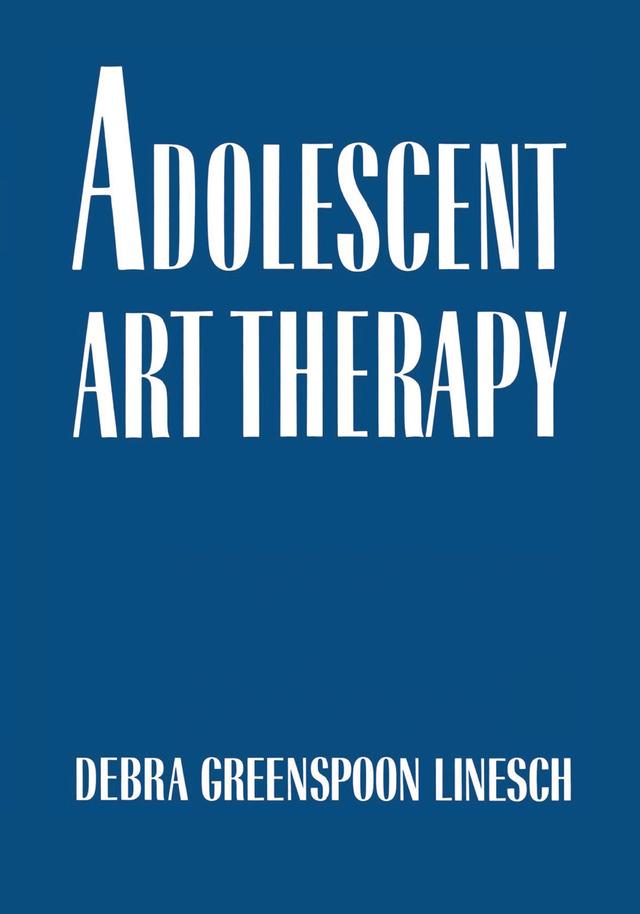 Adolescent Art Therapy by Debra G. Linesch
