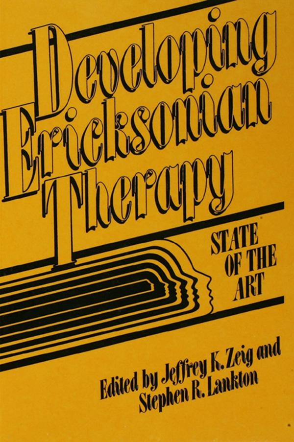 Developing Ericksonian Therapy by Jeffrey K. Zeig, Stephen R. Lankton
