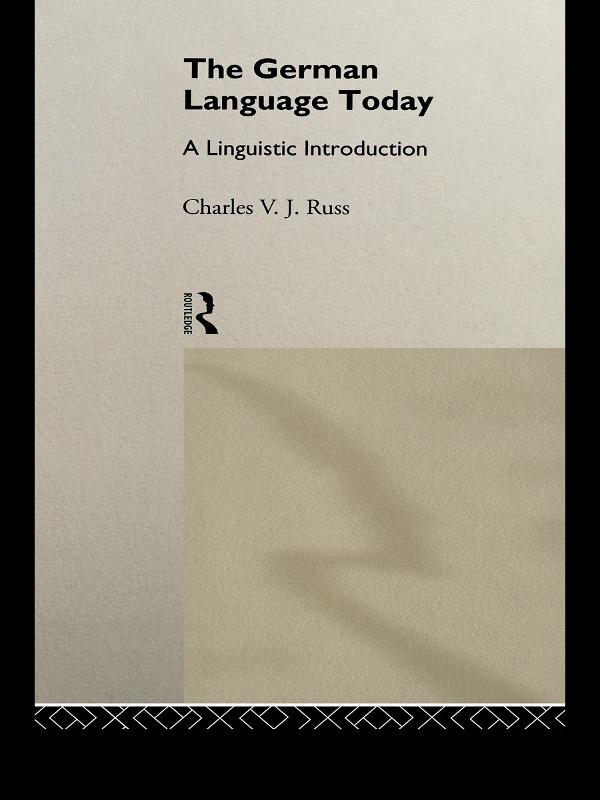 The German Language Today by Charles Russ