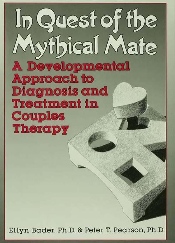 In Quest of the Mythical Mate by Ellyn Bader, Peter Pearson