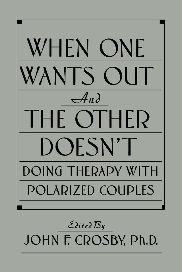 When One Wants Out And The Other Doesn't by John F. Crosby