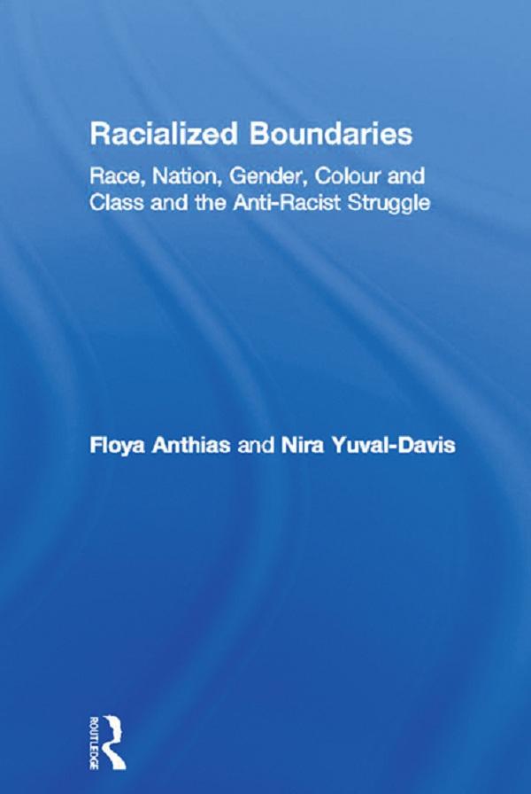 Racialized Boundaries by Floya Anthias, Nira Yuval-Davis