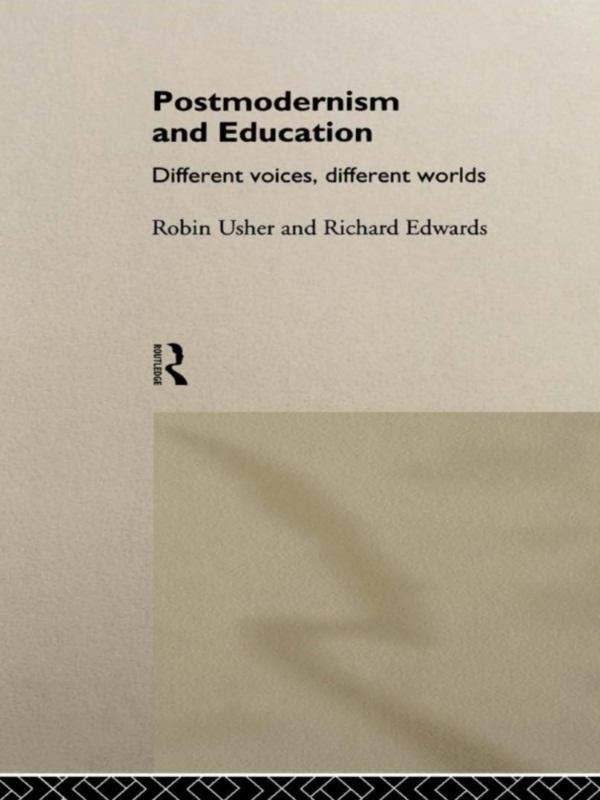 Postmodernism and Education by Richard Edwards, Robin Usher
