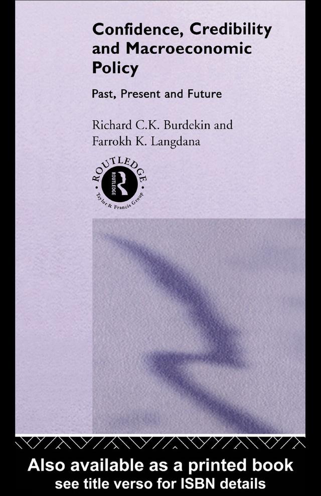 Confidence, Credibility and Macroeconomic Policy by Farrokh Langdana, Richard Burdekin