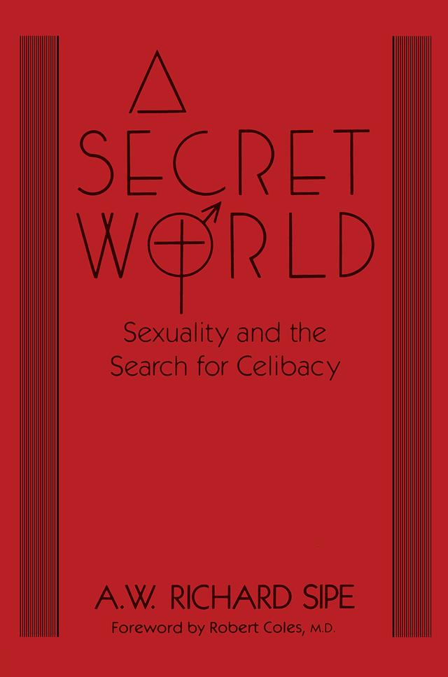 A Secret World by A.W. Richard Sipe