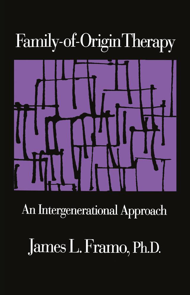 Family-Of-Origin Therapy by James L. Framo