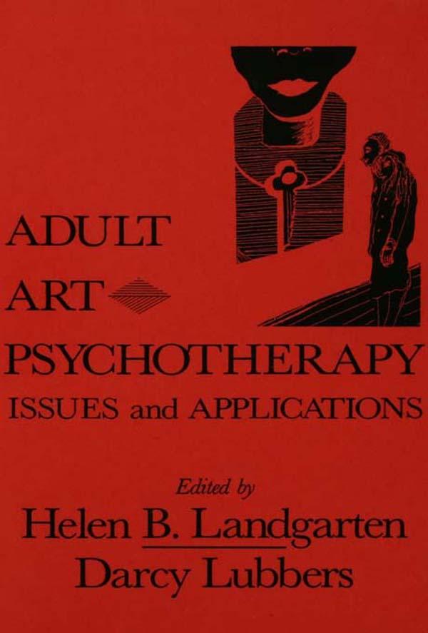 Adult Art Psychotherapy by Darcy Lubbers, Helen B. Landgarten