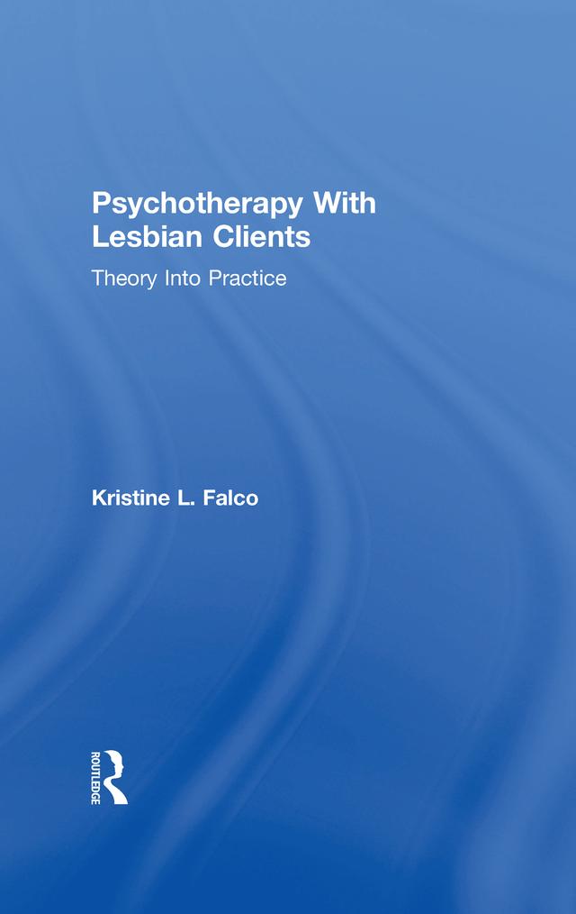 Psychotherapy With Lesbian Clients by Kristine L. Falco