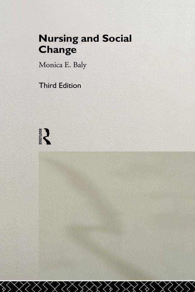 Nursing and Social Change by Monica F. Baly