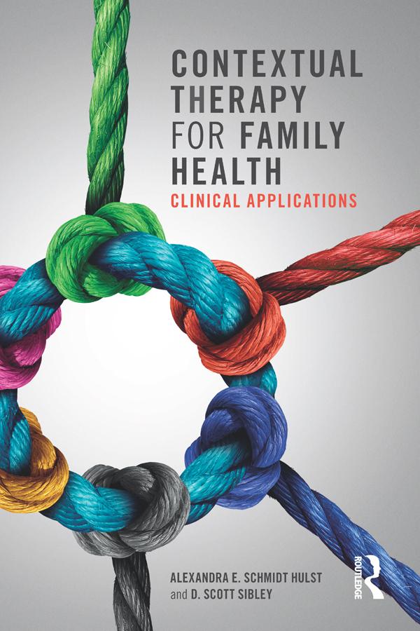Contextual Therapy for Family Health by Alexandra E. Schmidt Hulst, D. Scott Sibley