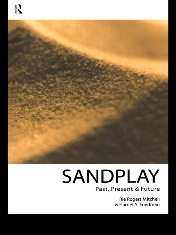 Sandplay by Harriet S. Friedman, Rie Rogers Mitchell