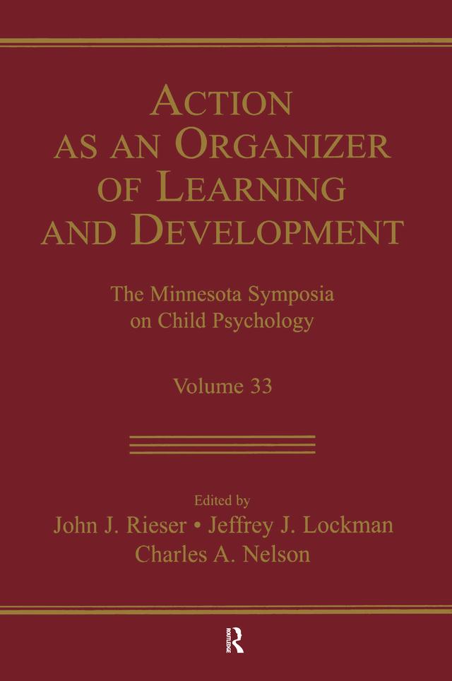 Action As An Organizer of Learning and Development by Charles A. Nelson, Jeffrey J. Lockman, John J. Rieser