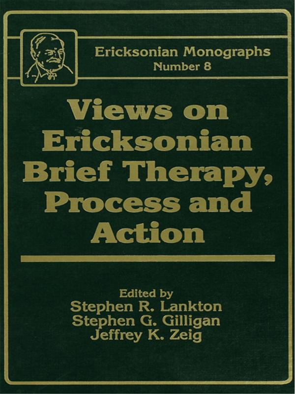Views On Ericksonian Brief Therapy by Jeffrey K. Zeig, Stephen G. Gilligan, Stephen R. Lankton