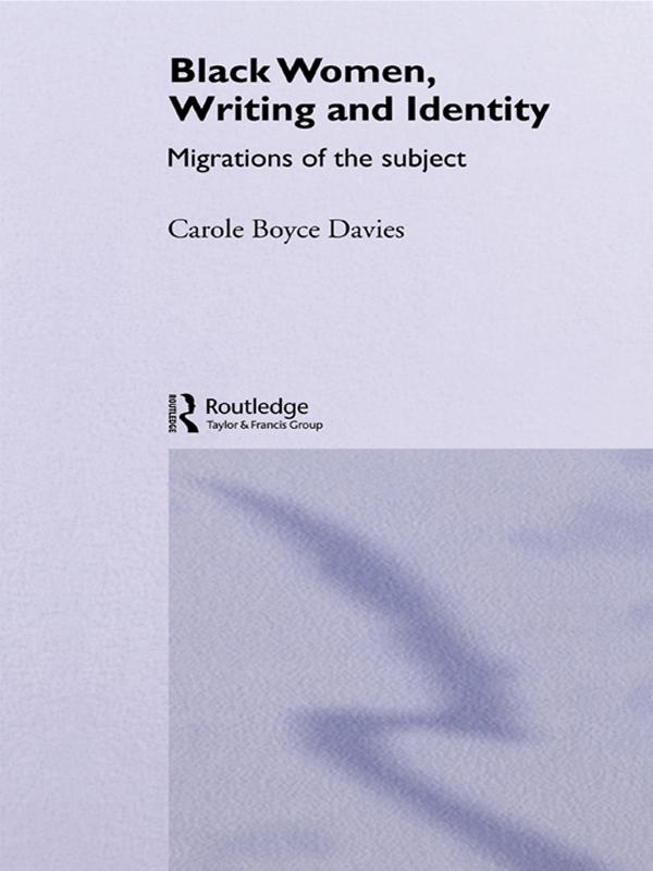 Black Women, Writing and Identity by Carole Boyce-Davies