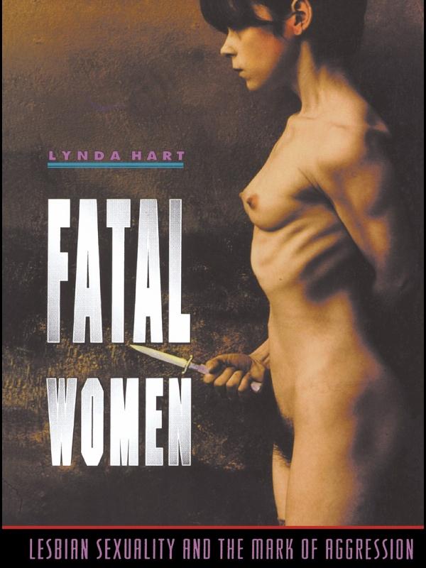 Fatal Women by Lynda Hart