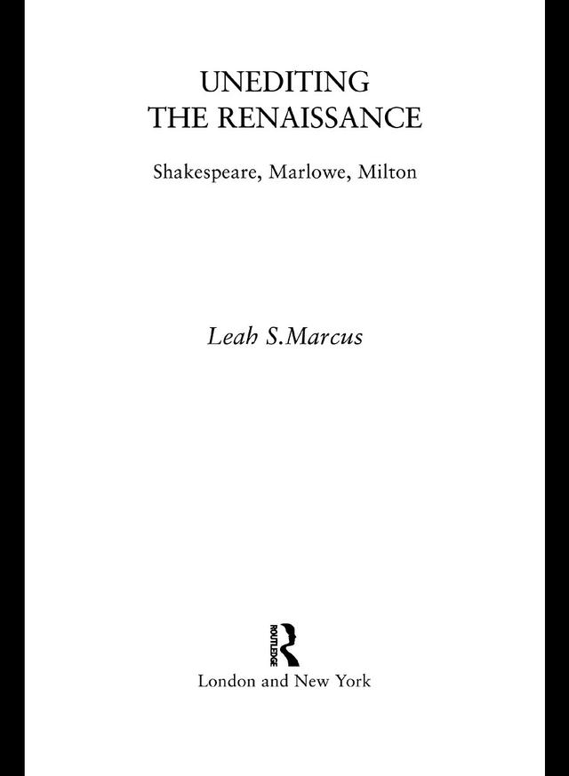 Unediting the Renaissance by Leah Marcus