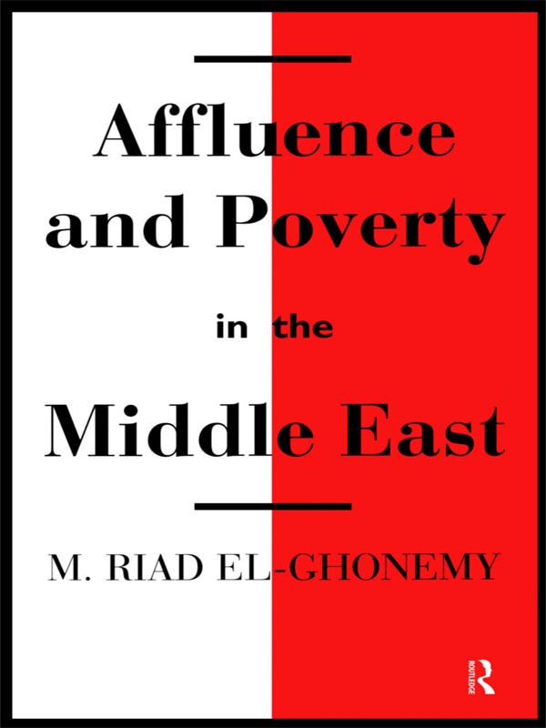 Affluence and Poverty in the Middle East by M. Riad El-Ghonemy