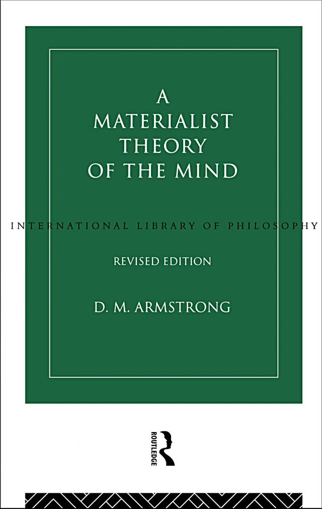 A Materialist Theory of the Mind by D.M. Armstrong