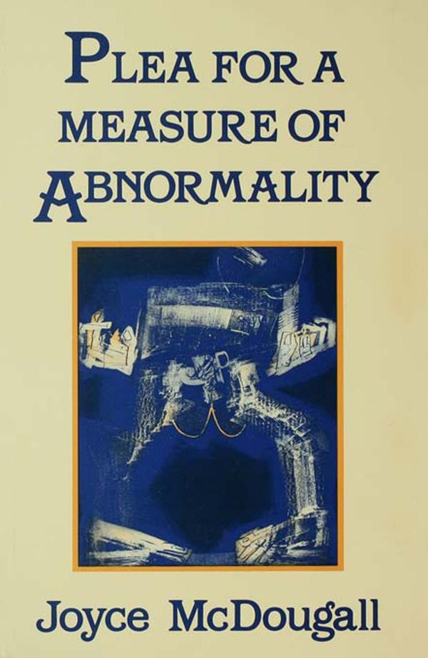 Plea For A Measure Of Abnormality by Joyce Mcdougall