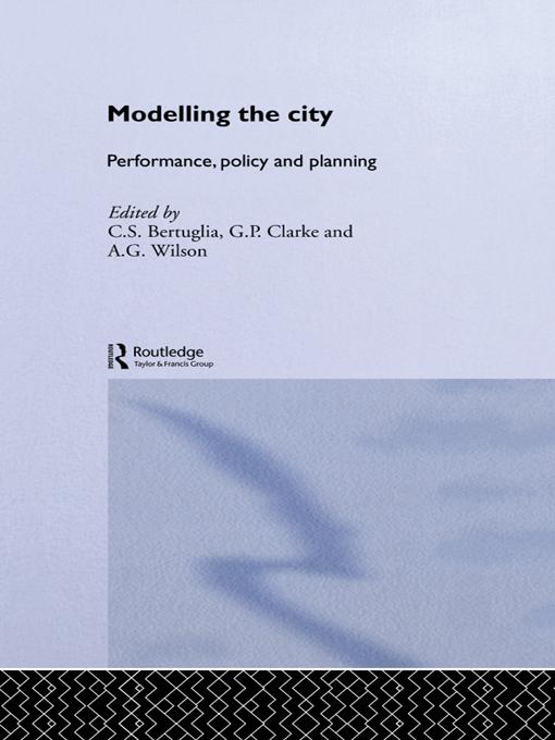 Modelling the City by A. G. Wilson, C S Bertuglia, G. P. Clarke