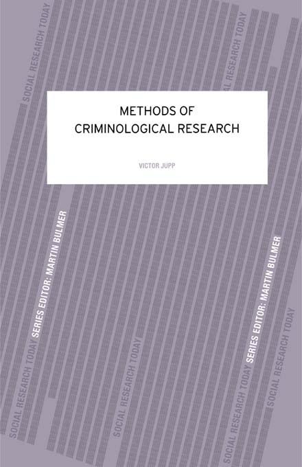 Methods of Criminological Research by Victor R Jupp