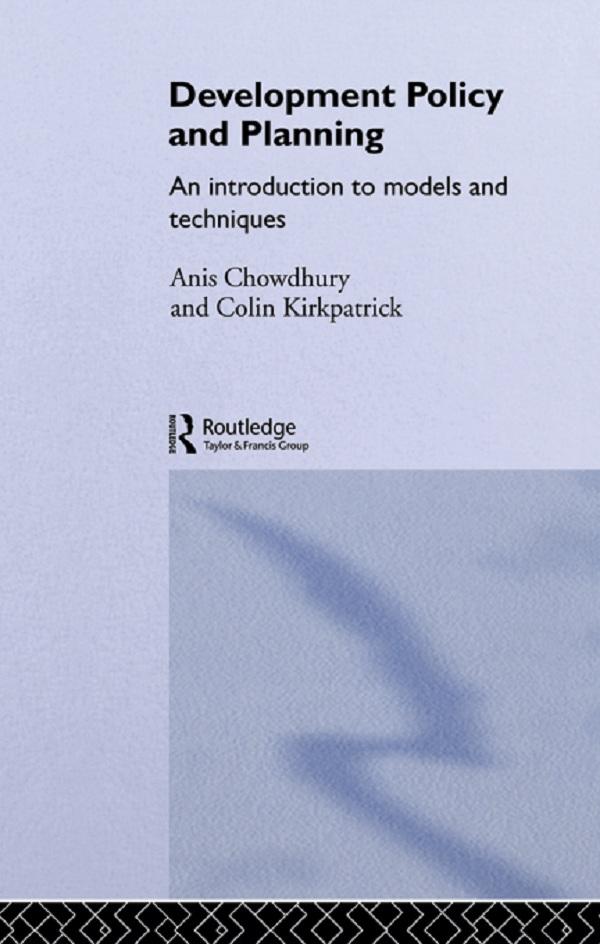 Development Policy and Planning by Anis Chowdhury, Colin Kirkpatrick