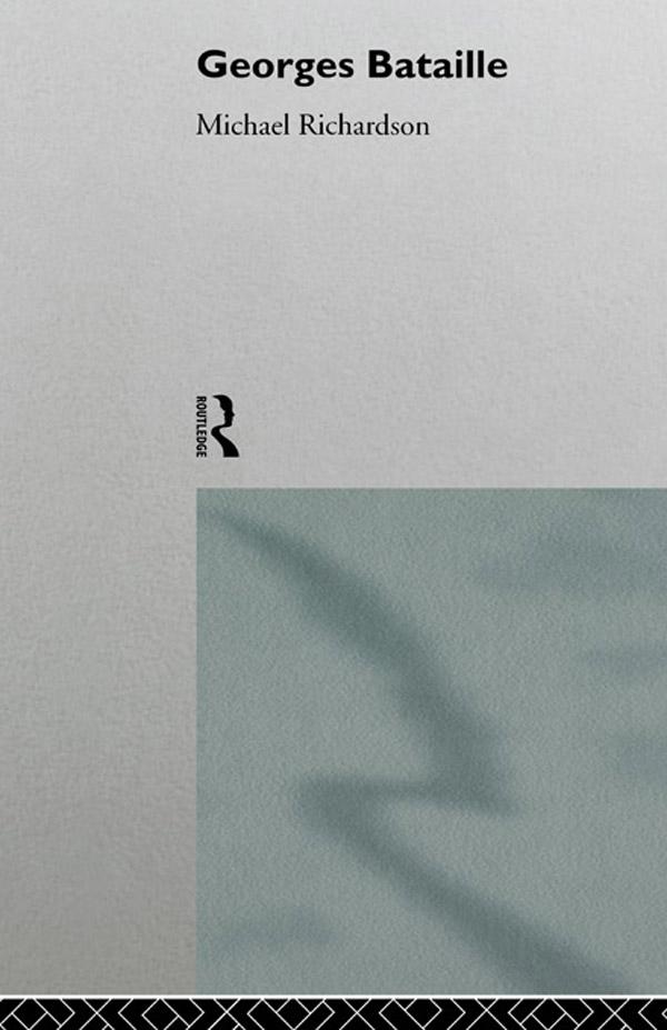 Georges Bataille by Dr Michael Richardson, Michael Richardson
