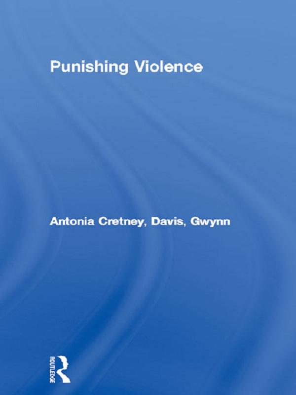 Punishing Violence by Antonia Cretney, Gwynn Davis
