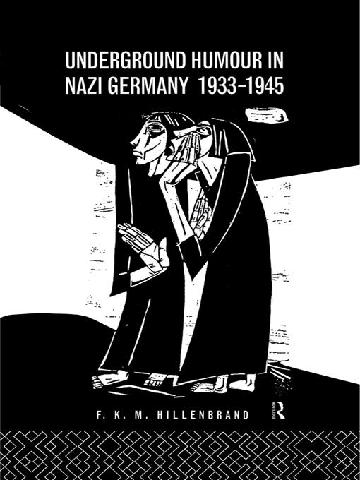 Underground Humour In Nazi Germany, 1933-1945 by Dr F K M Hillenbrand, F. K. M. Hillenbrand