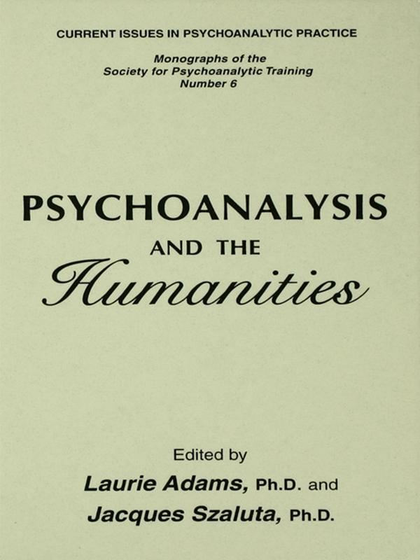 Psychoanalysis And The Humanities by Jacques Szaluta, Laurie Adams